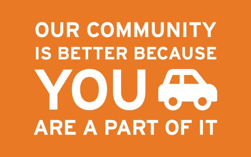 Our Community Is Better Because You Are A Part Of It