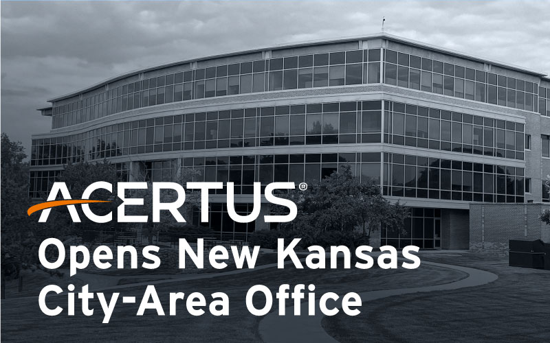 ACERTUS Opens New Kansas City-Area Office